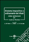 Sistema impositivo e ordinamento dei tributi. Liber amicorum per Andrea Parlato libro