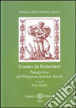 Erasmo da Rotterdam. Panegyricus ad Philippum austriae ducem