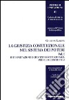 La giustizia costituzionale nel sistema dei poteri. Vol. 1: Interpretazione e giustizia libro di Laneve Giuseppe