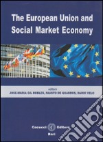 The European Union and social market economy libro