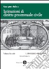 Istituzioni di diritto processuale civile. Vol. 2: Il processo ordinario libro