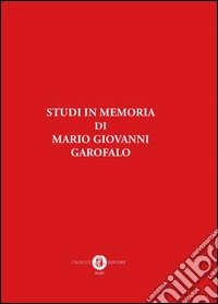 Studi in memoria di Mario Giovanni Garofalo libro