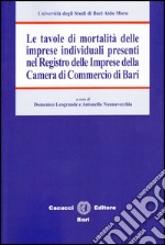 Le tavole di mortalità delle imprese individuali presenti nel registro delle imprese della Camera di Commercio di Bari libro