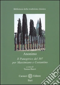 Il panegirico del 307 per Massimiano e Costantino libro