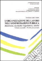 L'organizzazione del lavoro nell'amministrazione pubblica. Interessi, tecniche regolative, tutele. Vol. 2: Profili processuali