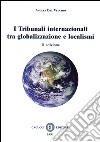 I tribunali internazionali tra globalizzazione e localismi libro di Del Vecchio Angela