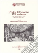 L'editto di Costantino 1700 anni dopo. Atti del convegno di studi (Bari, 11-12 aprile 2013) libro