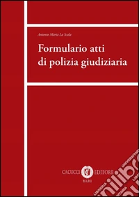 Formulario atti di polizia giudiziaria libro