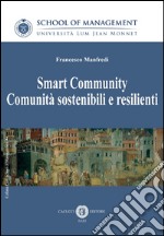 Smart community. Comunità sostenibili e resilienti libro