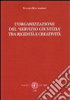 L'organizzazione del servizio giustizia tra rigidità e creatività libro di Mastropasqua Giuseppe