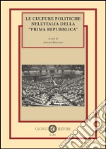 Le culture politiche nell'Italia della «Prima Repubblica» libro