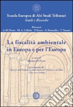 La fiscalità ambientale in Europa e per l'Europa libro