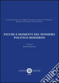 Figure e momenti del pensiero politico moderno