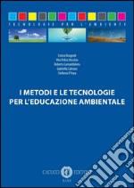 I metodi e le tecnologie per l'educazione ambientale