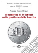 Il conflitto di interessi nella gestione delle banche libro