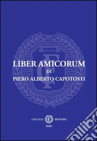 Liber amicorum di Pier Alberto Capotosti libro