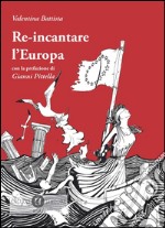 Re-incantare l'Europa