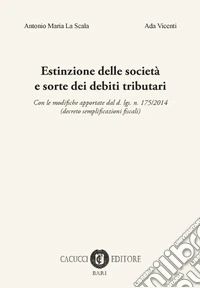 Estinzione delle società e sorte dei debiti tributari libro