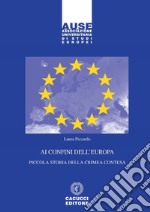 Ai confini dell'Europa. Piccola storia della Crimea contesa libro