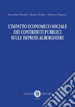 L'impatto economico sociale dei contributi pubblici sulle imprese alberghiere libro