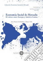 Economía social de mercado. El enlace entre Europa y América Latina