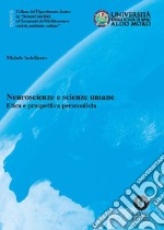 Neuroscienze e scienze umane. Etica e prospettiva personalista libro