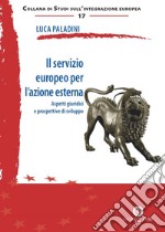 Il servizio europeo per l'azione esterna. Aspetti giuridici e prospettive di sviluppo libro