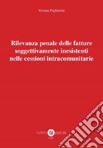 Rilevanza penale delle fatture soggettivamente inesistenti nelle cessioni intracomunitarie libro