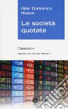 Le società quotate. Casebook libro di Mosco Gian Domenico