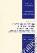 Status del detenuto e ordinamento costituzionale. Le tecniche di bilanciamento nella giurisprudenza del Giudice delle leggi libro