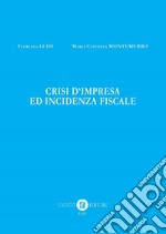 Crisi d'impresa e incidenza fiscale. Nuova ediz.