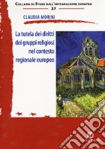 La tutela dei diritti dei gruppi religiosi nel contesto regionale europeo libro