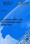 La responsabilità civile dell'amministrazione finanziaria libro di Marongiu Paola