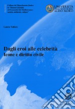 Dagli eroi alle celebrità. Icone e diritto civile