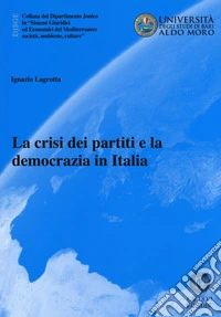 La crisi dei partiti e la democrazia in Italia libro