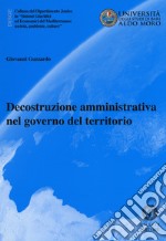 Decostruzione amministrativa nel governo del territorio libro