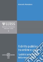 Il diritto pubblico tra ordine e caos. I pubblici poteri nell'età della responsabilità libro