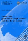 Studio sulla giustiziabilità degli interessi collettivi dei lavoratori libro