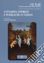 Cittadini, Imprese E Pubbliche Funzioni libro