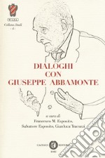 Dialoghi Con Giuseppe Abbamonte libro