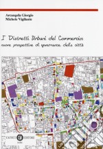 I distretti urbani del commercio: nuove prospettive di governance della città libro