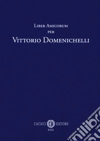 Liber amicorum per Vittorio Domenichelli