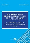 Die Reform der Prozessordnung des Rechnungshofes. Neue Herausforderungen-La riforma della giustizia contabile. Nuove sfide. Atti del Convegno (Bolzano, 23 giugno 2017) libro