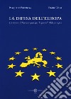 La difesa dell'Europa. La nuova difesa europea per le grandi sfide europee libro