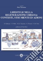 Lifestyle nella rigenerazione urbana: contesti, strumenti ed azioni libro