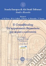 Il crowdfunding. Un'opportunità finanziaria per musei e università libro