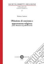 Obiezione di coscienza e appartenenza religiosa: prime riflessioni sui profili di novità. Nuova ediz. libro