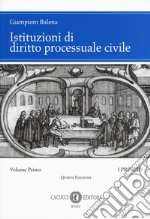 Istituzioni di diritto processuale civile. Vol. 1: I princìpi libro