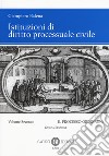 Istituzioni di diritto processuale civile. Nuova ediz.. Vol. 2: Il processo ordinario libro di Balena Giampiero