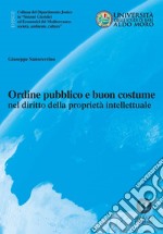 Ordine pubblico e buon costume nel diritto della proprietà intellettuale